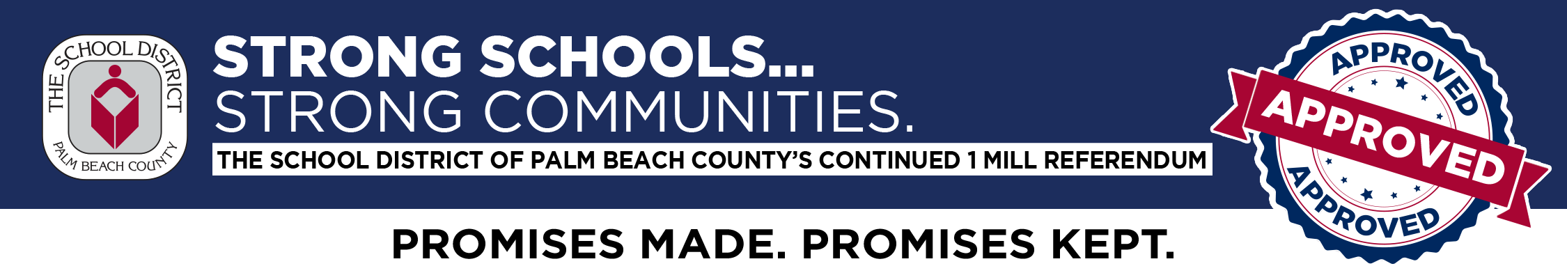 Strong Schools... Strong Communities. The School District of Palm Beach County's continued 1 mill referendum. Approved